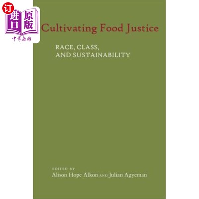 海外直订Cultivating Food Justice: Race, Class, and Sustainability 培育粮食正义：种族、阶级和可持续性