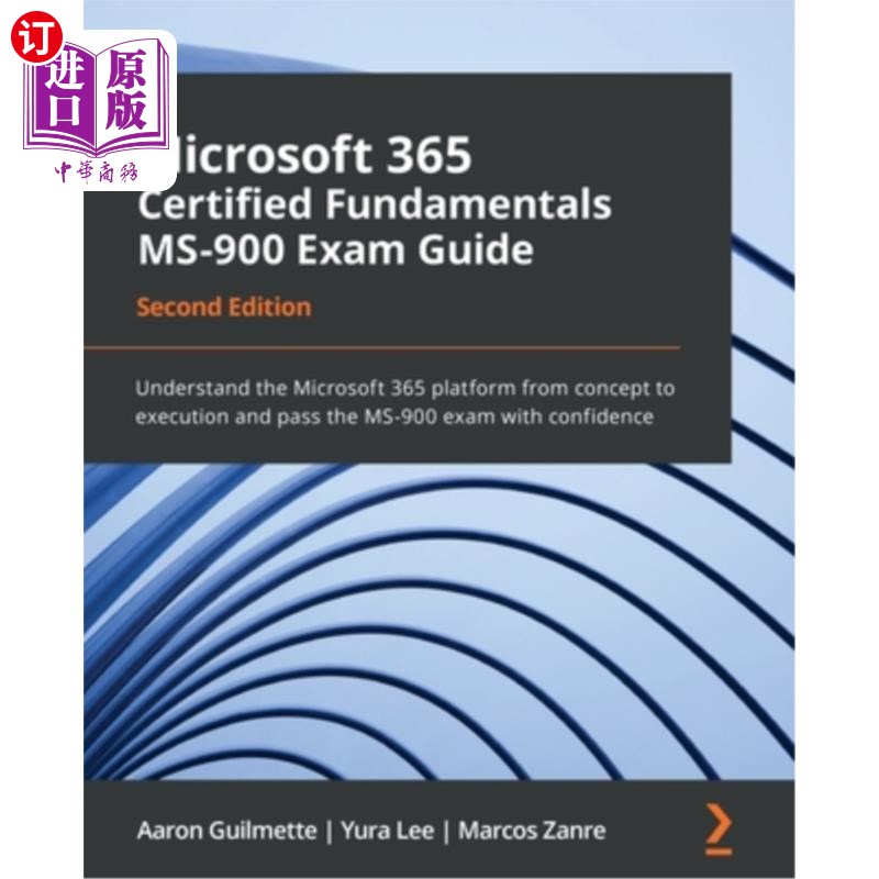 海外直订Microsoft 365 Certified Fundamentals MS-900 Exam Guide - Second Edition: Underst Microsoft
