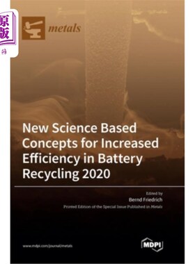 海外直订New Science Based Concepts for Increased Efficiency in Battery Recycling 2020 基于科学的新概念，提高电池回