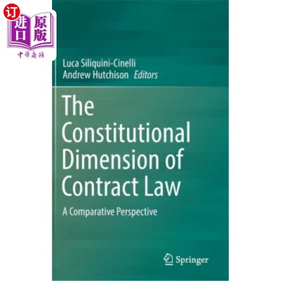 海外直订The Constitutional Dimension of Contract Law: A Comparative Perspective 合同法的宪法维度:一个比较视角