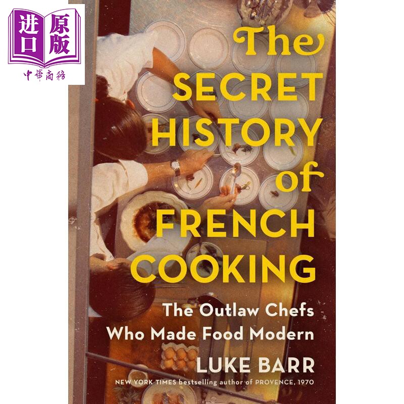预售 法国烹饪秘史 让现代美食诞生的亡命主厨们 英文原版 The Secret History of French Cooking Luke Barr【中商原版】