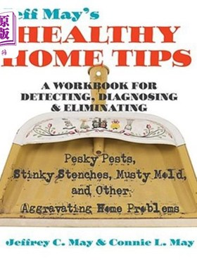 海外直订医药图书Jeff May's Healthy Home Tips: A Workbook for Detecting, Diagnosing, and Eliminat 杰夫·梅的健康家庭