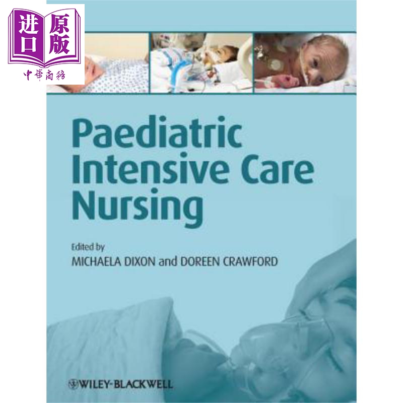现货 儿科重患护理  Paediatric Intensive Care Nursing 英文原版 Michaela Dixon wiley【中商原版】