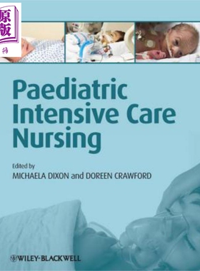 现货 儿科重患护理  Paediatric Intensive Care Nursing 英文原版 Michaela Dixon wiley【中商原版】