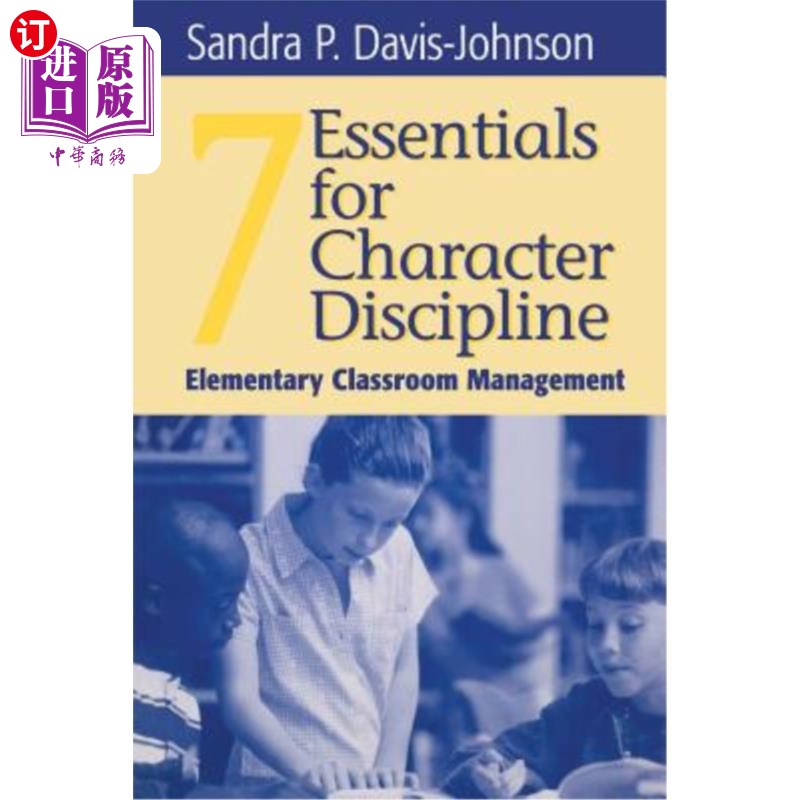 海外直订Seven Essentials for Character Discipline: Elementary Classroom Management 品格训练七要素:小学课堂管理