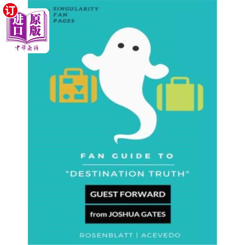 海外直订Fan Guide to Destination Truth: A fan-written book with cast interviews, episode 《粉丝目的地真相指南》:一