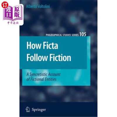 海外直订How Ficta Follow Fiction: A Syncretistic Account of Fictional Entities 菲克塔如何追寻小说：虚构实体的合一叙