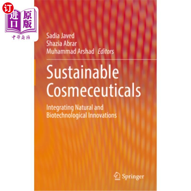 海外直订Sustainable Cosmeceuticals: Integrating Natural and Biotechnological Innovations 可持续药妆：整合自然和生物