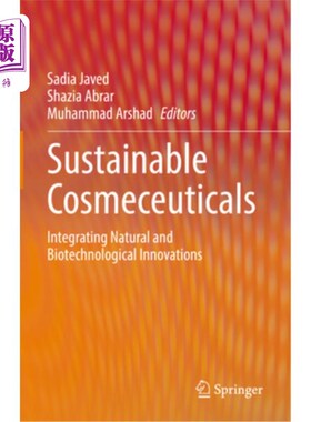 海外直订Sustainable Cosmeceuticals: Integrating Natural and Biotechnological Innovations 可持续药妆：整合自然和生物