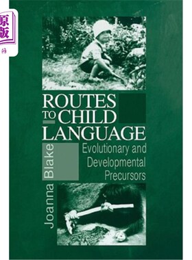 海外直订Routes to Child Language: Evolutionary and Developmental Precursors 儿童语言之路：进化与发展的先兆