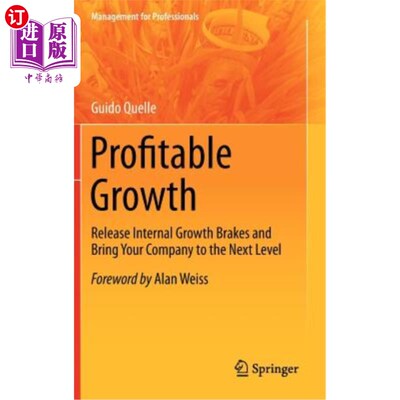 海外直订Profitable Growth: Release Internal Growth Brakes and Bring Your Company to the  有利可图的增长：释放内部增