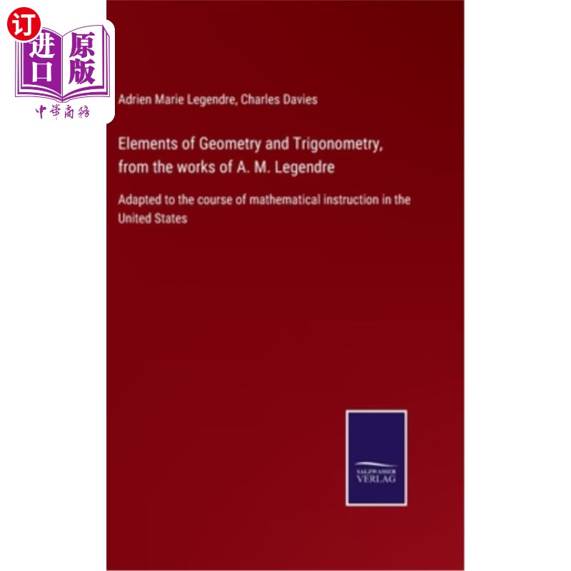 海外直订Elements of Geometry and Trigonometry, from the works of A. M. Legendre: Adapted 《几何三角学的基本原理》，