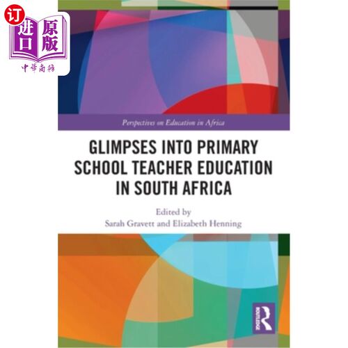 海外直订Glimpses into Primary School Teacher Education in South Africa 南非小学教师教育一瞥