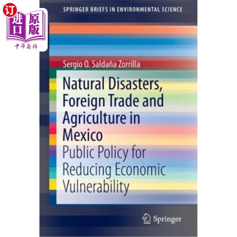 海外直订Natural Disasters, Foreign Trade and Agriculture in Mexico: Public Policy for Re 墨西哥的自然灾害、外贸和农