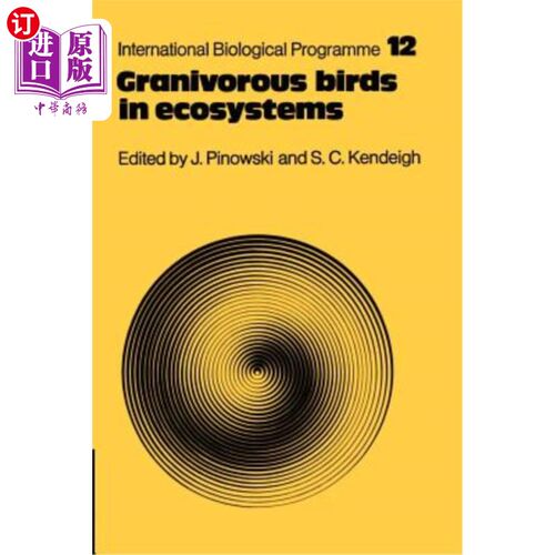 海外直订Granivorous Birds in Ecosystems: Their Evolution, Populations, Energetics, Adapt 生态系统中的食草鸟类：进化、种