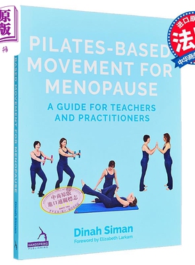 预售 基于普拉提的更年期运动 教师和从业者指南 英文原版 Pilates Based Movement for Menopause Dinah Siman【中商原版】