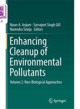 海外直订Enhancing Cleanup of Environmental Pollutants: Volume 2: Non-Biological Approach 加强环境污染物的清理:第2卷