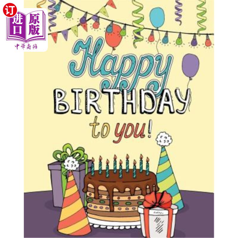 海外直订Happy Birthday to You!: Enjoy Relaxation with a Coloring Book in Celebration of  祝你生日快乐！：为庆祝你的