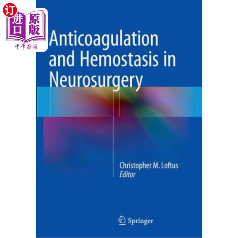 海外直订医药图书Anticoagulation and Hemostasis in Neurosurgery 神经外科的抗凝和止血