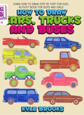 海外直订How to Draw Cars, Trucks and Buses: Learn How to Draw Step by Step for Kids Acti 如何绘制汽车、卡车和公共汽