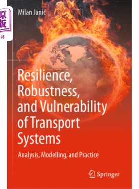 海外直订Resilience, Robustness, and Vulnerability of Transport Systems: Analysis, Modell 交通系统的弹性、稳健性和脆