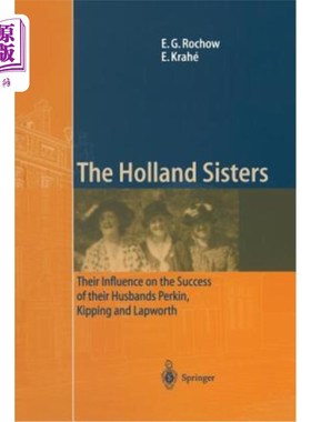 海外直订The Holland Sisters: Their Influence on the Success of Their Husbands Perkin, Ki 荷兰姐妹：她们对丈夫珀金、