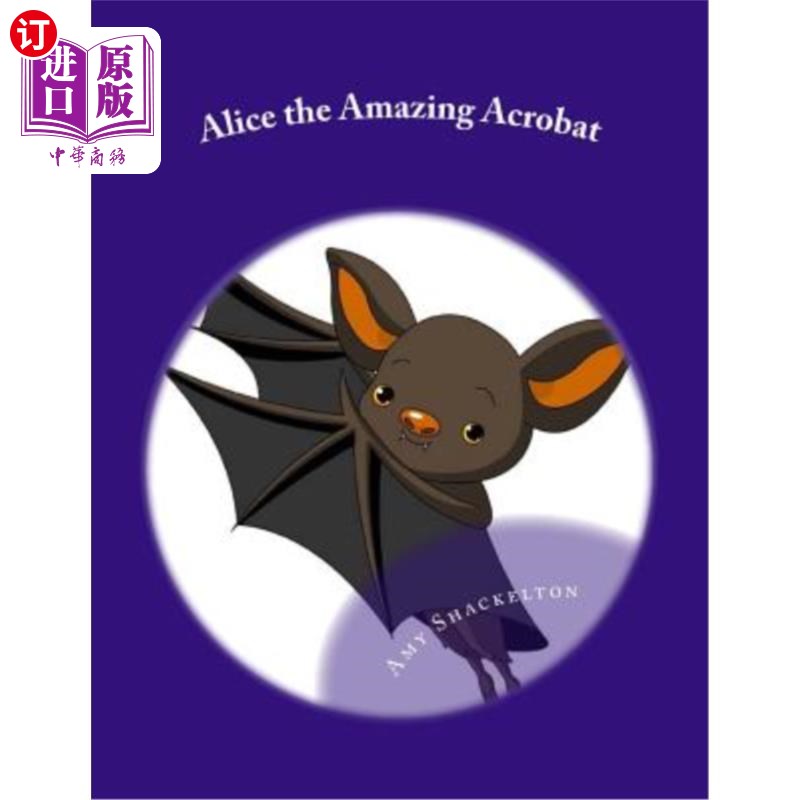 海外直订Alice the Amazing Acrobat 神奇的杂技演员爱丽丝