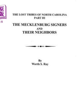 海外直订Mecklenburg Signers and Their Neighbors: The Lost Tribes of North Carolina, Part 梅克伦堡签名者和他们的邻居