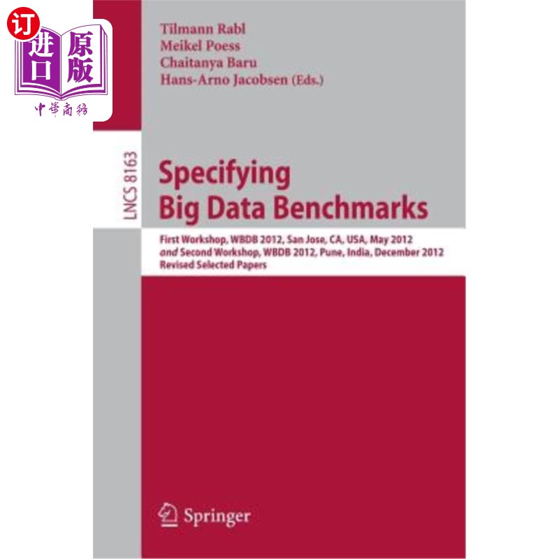 海外直订Specifying Big Data Benchmarks: First Workshop, Wbdb 2012, San Jose, Ca, Usa, Ma 指定大数据基准:20