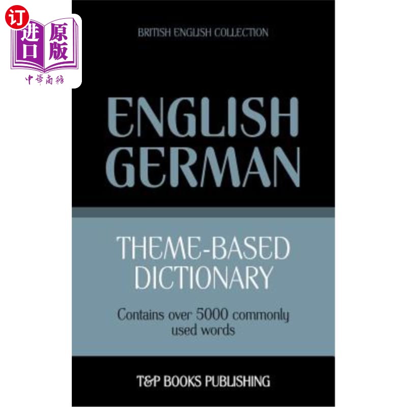 海外直订Theme-based dictionary British English-German - 5000 words 基于主题的词典英国英语德语-5000单词