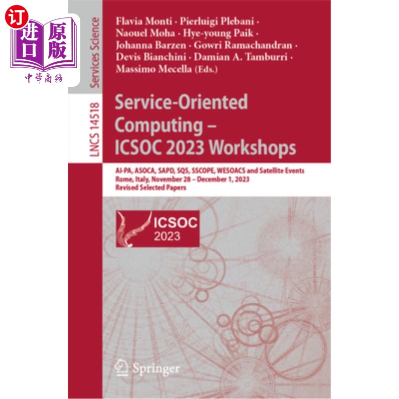 海外直订Service-Oriented Computing - Icsoc 2023 Workshops: Ai-Pa, Asoca, Sapd, Sqs, Ssco Service-Or