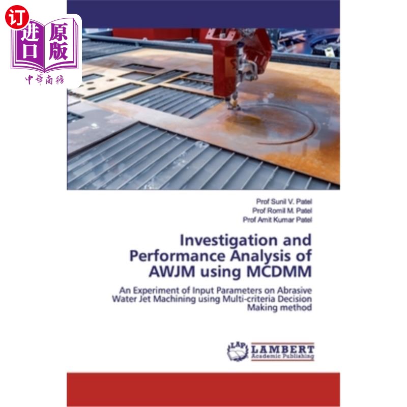 海外直订Investigation and Performance Analysis of AWJM using MCDMM基于MCDMM的AWJM的研究与性能分析