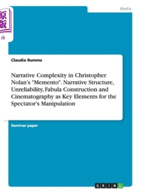 海外直订Narrative Complexity in Christopher Nolan's Memento. Narrative Structure, Unreli 克里斯托弗·诺兰《记忆碎片