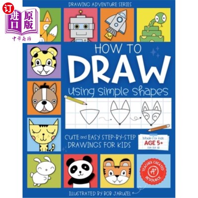 海外直订How to Draw Using Simple Shapes: Cute and Easy Step-By-Step Drawings for Kids 如何使用简单的形状绘制：可爱