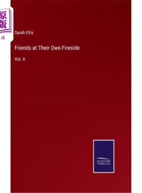 海外直订Friends at Their Own Fireside: Vol. II 火炉边的朋友:第二卷