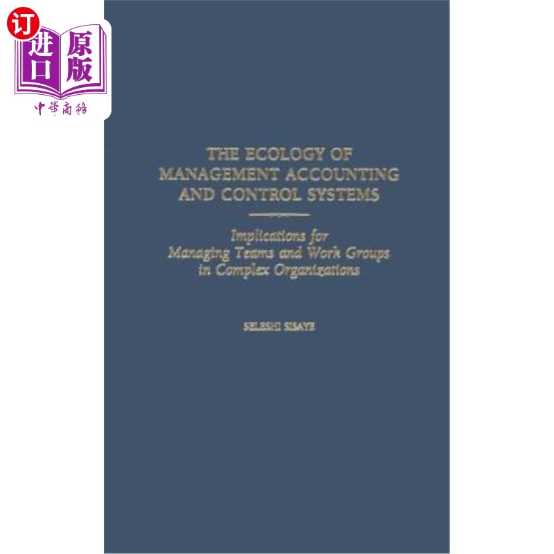 海外直订The Ecology of Management Accounting and Control Systems: Implications for Manag 管理会计与控制系统生态学：