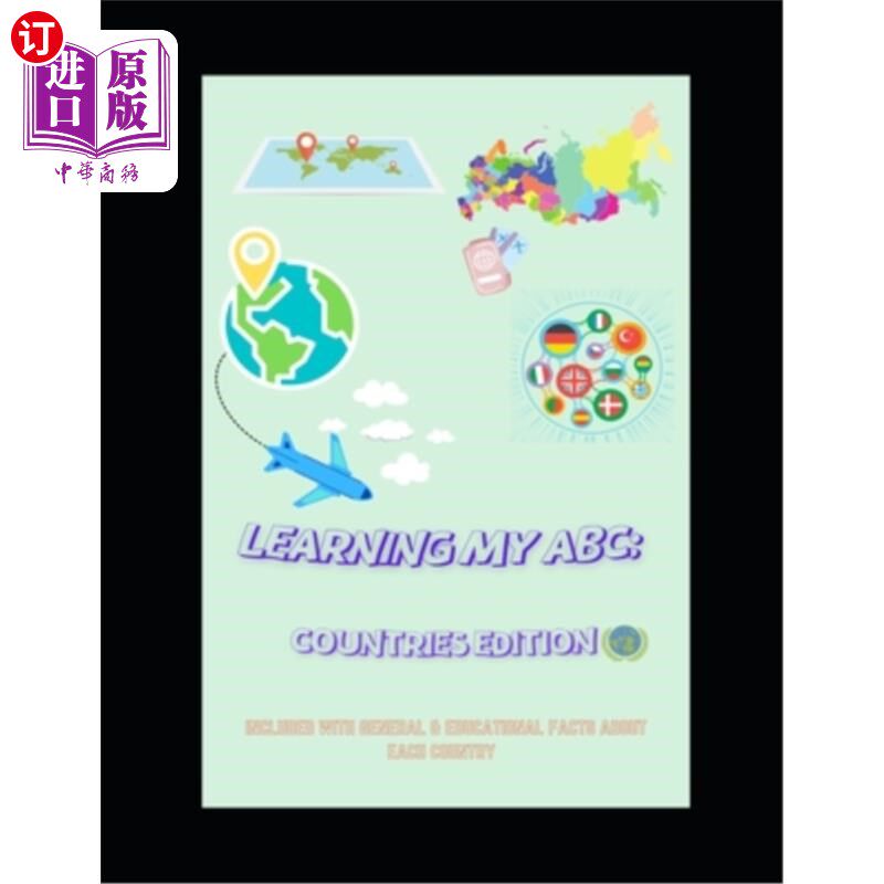 海外直订Learning My ABC: Countries Edition: Included With General And Educational Facts  学习我的ABC：国家版：包括