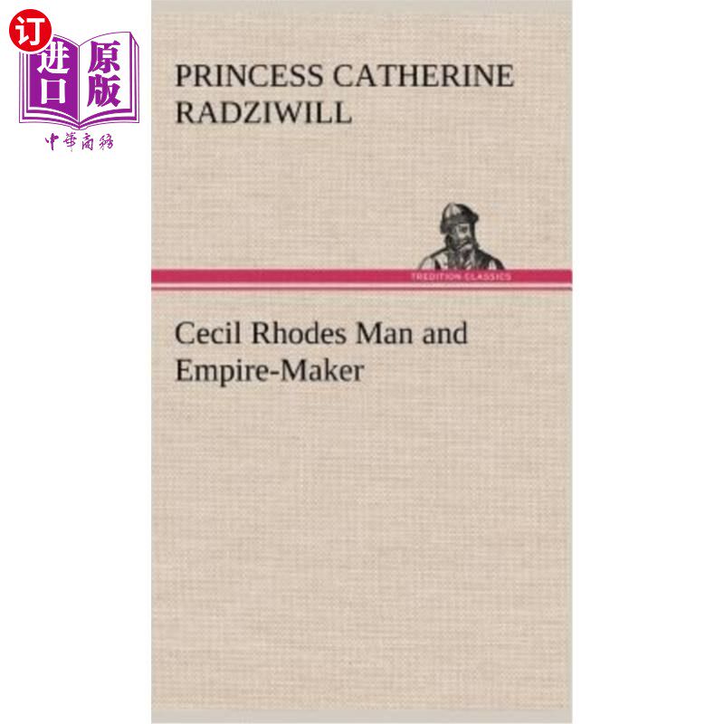 海外直订Cecil Rhodes Man and Empire-Maker 塞西尔·罗德斯人和帝国缔造者