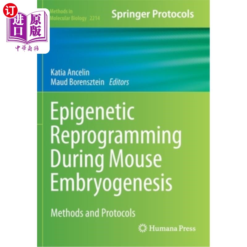 海外直订Epigenetic Reprogramming During Mouse Embryogenesis: Methods and Protocols 小鼠胚胎发生中的表观遗传重编程:方法和
