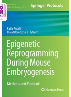 海外直订Epigenetic Reprogramming During Mouse Embryogenesis: Methods and Protocols 小鼠胚胎发生中的表观遗传重编程:方法和