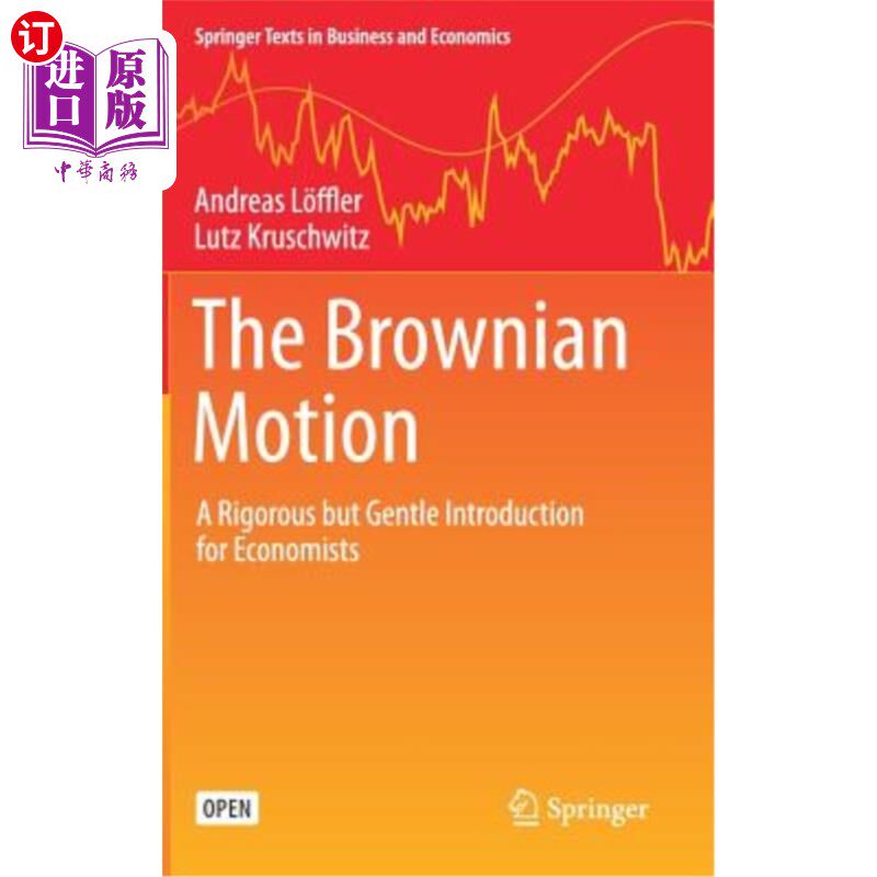 海外直订The Brownian Motion: A Rigorous But Gentle Introduction for Economists 布朗运动:对经济学家的严谨而温和的介绍