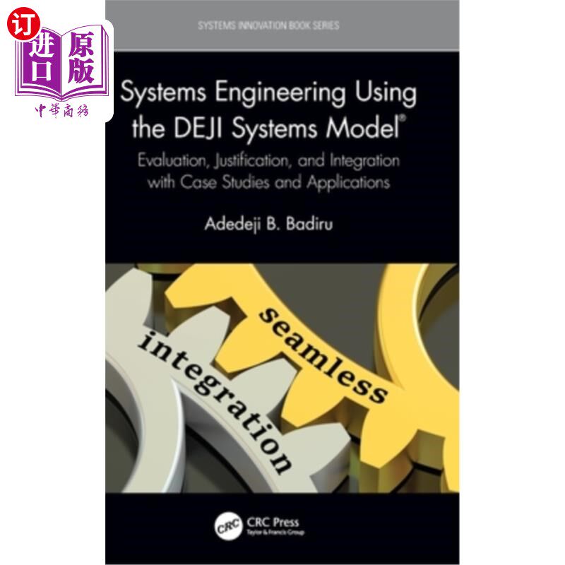 海外直订Systems Engineering Using the Deji Systems Model(r): Evaluation, Justification,  使用DEJI系统模型的系统工程