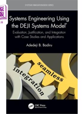 海外直订Systems Engineering Using the Deji Systems Model(r): Evaluation, Justification,  使用DEJI系统模型的系统工程
