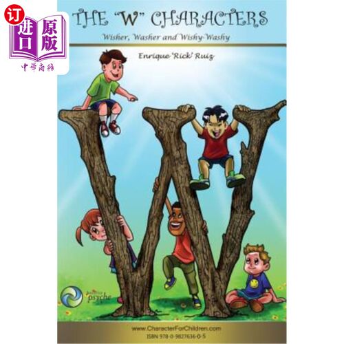 海外直订The W Characters, Wisher, Washer, Wishy Washy: How to get what you want AND make W字，wish, W