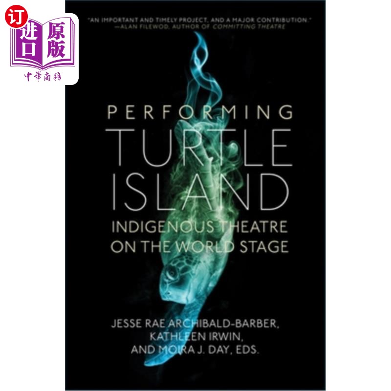 海外直订Performing Turtle Island: Indigenous Theatre on the World Stage 龟岛表演:世界舞台上的土著戏剧