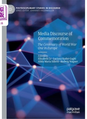海外直订Media Discourse of Commemoration: The Centenary of World War One in Europe 纪念的媒体话语:欧洲第一次世界大