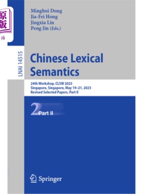 海外直订Chinese Lexical Semantics: 24th Workshop, Clsw 2023, Singapore, Singapore, May 1 Chinese Le