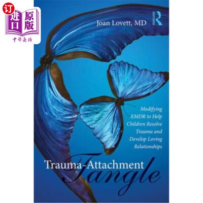 海外直订医药图书Trauma-Attachment Tangle: Modifying Emdr to Help Children Resolve Trauma and Dev 创伤依恋纠结：修改