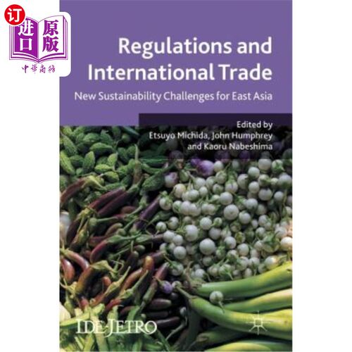 海外直订Regulations and International Trade: New Sustainability Challenges for East Asia 法规和国际贸易：东亚的新可