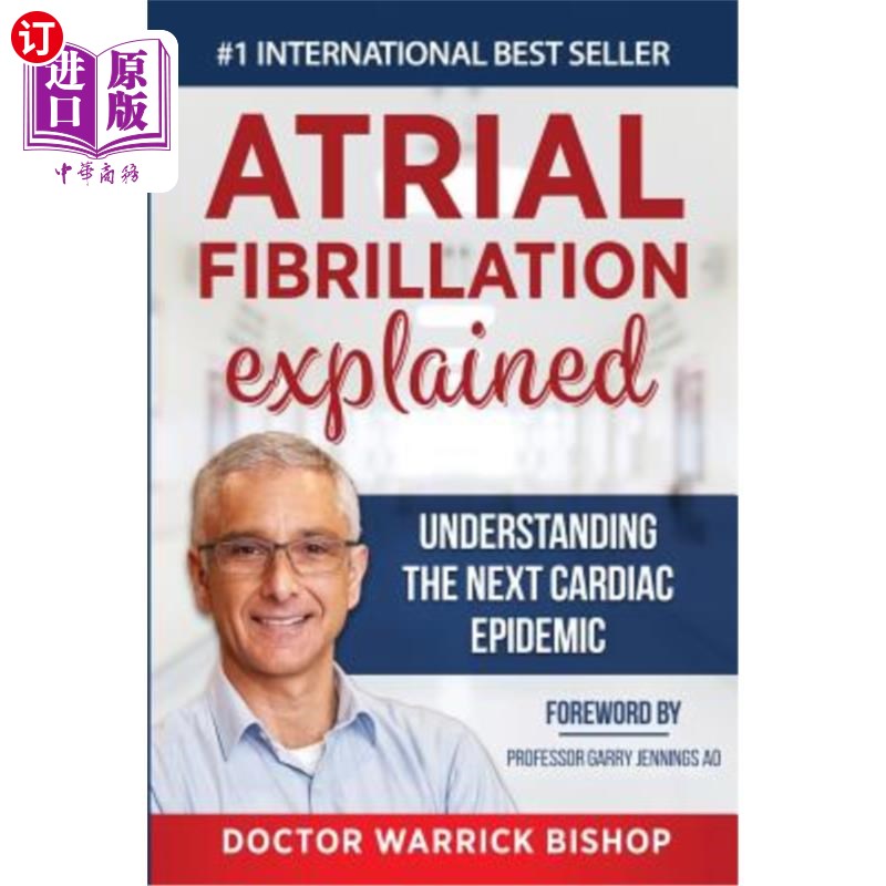 海外直订医药图书Atrial Fibrillation Explained: Understanding The Next Cardiac Epidemic 心房颤动解释：了解下一次心脏